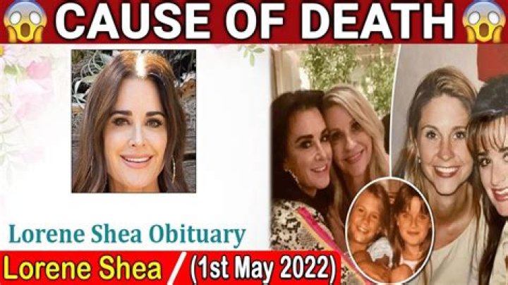 Who Was Lorene Shea? Kyle Richards Friend Death Cause And Obituary